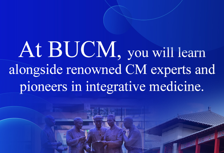 At BUCM, you will learn alongside renowned TCM experts and pioneers in integrative medicine.